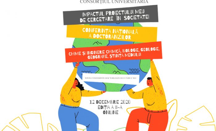 A treia ediție a „Conferinței Naționale a Doctoranzilor” din Consorțiul „Universitaria”, organizată de Facultatea de Geografie a UB